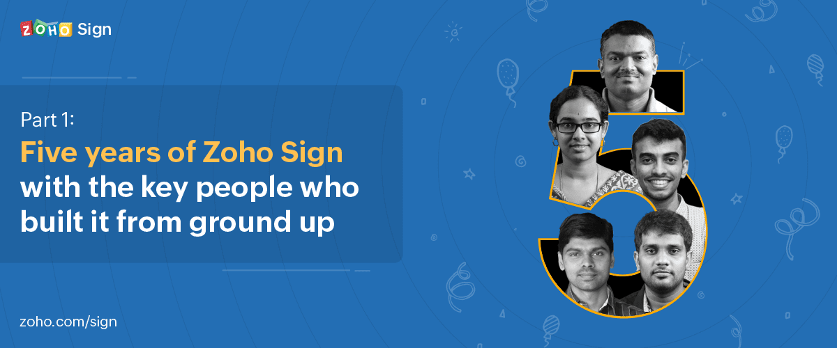Five years of Zoho Sign with the key people who built it from the ground up